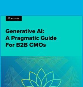Generative AI: A Pragmatic Guide For B2B CMOs