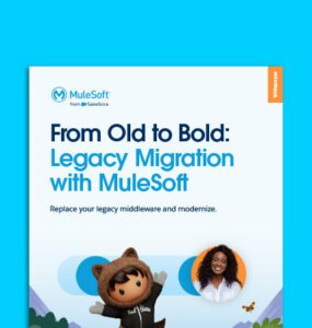 From Old to Bold: Legacy Migration with MuleSoft