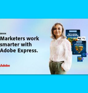 Marketers Work Smarter with Adobe Express