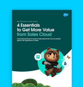 4 Essentials to Get More Value from Sales Cloud